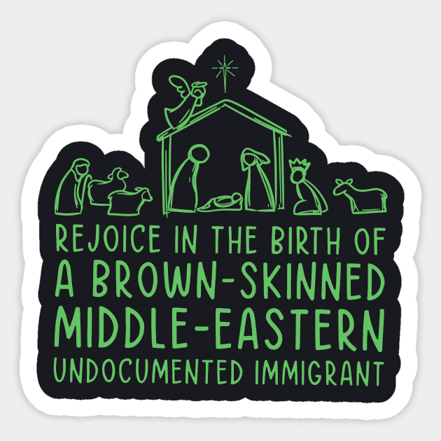 Rejoice In The Birth Of A Brown-Skinned Middle Eastern Immigrant Sticker by Charles's Store 8